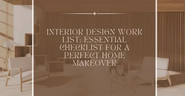Interior Design Work List: Essential Checklist for a Perfect Home Makeover