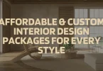 Affordable & Custom Interior Design Packages for Every Style