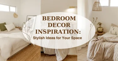 Bedroom Decor Inspiration: Stylish Ideas for Your Space