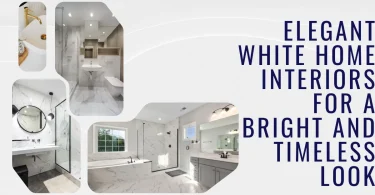 Elegant White Home Interiors for a Bright and Timeless Look