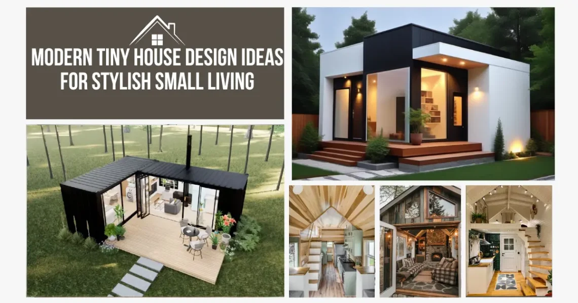 Modern Tiny House Design Ideas for Stylish Small Living
